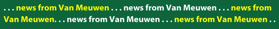 News from Van Meuwen